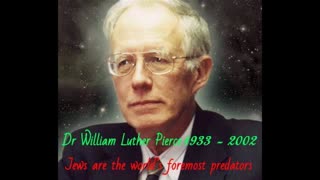 Dr William Luther Pierce 28 June - 16 Aug 1997 - Jews are the worldâ€™s foremost predators