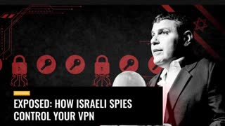 VPN - Mossad, Unit 8200 & IDF Israeli Defence Force - be aware