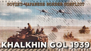 Battle of Khalkhin Gol 1939 - Soviet-Japanese War DOCUMENTARY