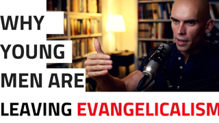 Why Young Men are Leaving Evangelicalism