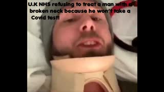 U.K NHS refusing to treat a man with a broken neck because he wonâ€™t take a Covid test! wtf!