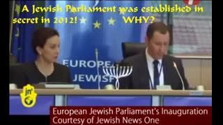 A Jewish Parliament( EU) was established in secret in 2012! WHY?