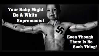 Your Baby Might Be A White Supremacist