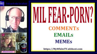 MyWhiteSHOW - Mil Fear-Porn? Comments. Emails.