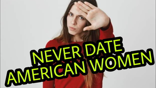 Never Date American Women