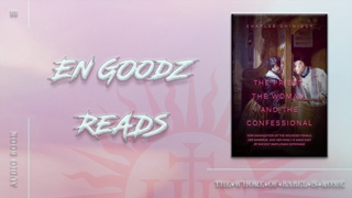 ðŸ”¥ En Goodz Reads: Charles Chiniquy â€“ 11 - The Priest, the Woman, and the Confessional (1874)