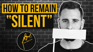 How to Remain Silent: Invoking your 5th Amendment Right to Remain Silent Correctly