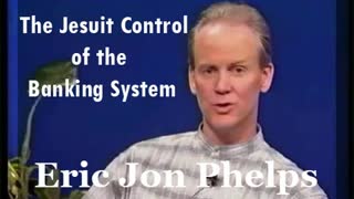 The Jesuit Control Of The Banking System - Eric Jon Phelps