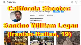 California Shooter: Santino William Legan (Iranian-Italian, 19)