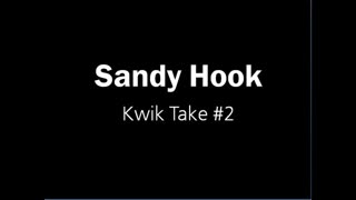 Sandy Hook Kwik Take #2