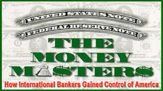 The Money Masters - How International Bankers Gained Control of The Entire World.