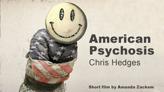 AMERICAN PSYCHOSIS - Chris Hedges