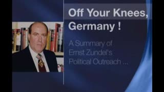 Ernst Zundel - Germany Get Off Your Knees - The Ernst Zundel Story