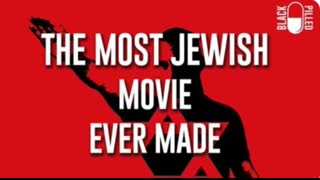 The most jewish movie ever made by "Blackpilled"