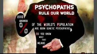 What Do You Know About Psychopaths These People Rule Our World!