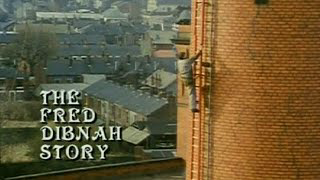 The amazing story of Fred Dibnah the Steeple Jack - Episode 1 Beginnings