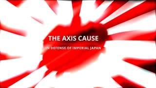 The Axis Cause: In Defense of Imperial Japan