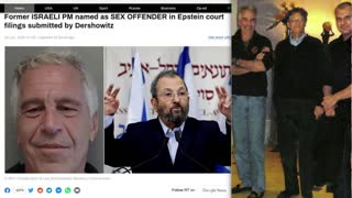 Former Israeli PM named as Sex Offender in Epstein court filings