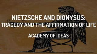 Nietzsche and Dionysus: Tragedy and the Affirmation of Life