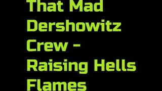 That Mad Dershowitz Crew - Raising Hells Flames