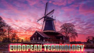 European Technology Appreciation: The Windmills of Holland