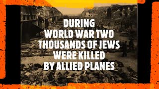 Jews Killed By Allied Planes Packaged As Nazi Holocaust Victims