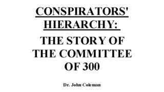 The Conspirators' Hierarchy: The Story Of The Committee Of 300 - Dr. John Coleman