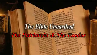 The Bible Unearthed: The Making Of A Religion (Part 1) - The Patriarchs And The Exodus