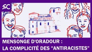 OradourÂ : la complicitÃ© des Â«Â antiracistesÂ Â»