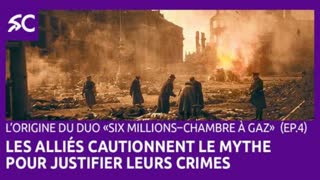 L'origine du duo Â«six millions-chambre Ã  gazÂ» (Ã©p.4)