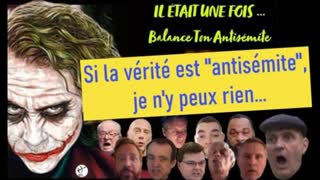 Si la vÃ©ritÃ© est antisÃ©mite, je nâ€™y peux rien