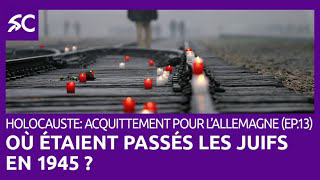 OÃ¹ Ã©taient passÃ©s les Juifs en 1945 ?