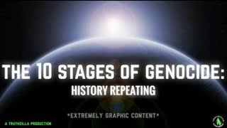 The 10 Stages of Genocide: History Repeating - A Truthzilla Mini-Doc - *Graphic Content*