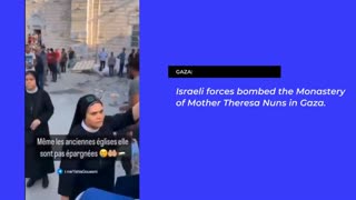 Israeli forces bombed the Monastery of Mother Theresa Nuns in Gaza.