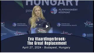 Eva Vlaardingerbroek: The Great Replacement (April 27, 2024 - Budapest, Hungary)