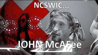 N.C.S.VV.I.C... JOHN MCAFEE! FATHER THE SLEEPER HAS AWAKENED - Warning Graphic images frazzledrip