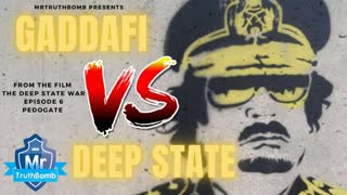 GADDAFI VS DEEP STATE - From the film â€˜PEDOGATEâ€™ - The Deep State War - Episode 6 - PART ONE