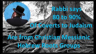 Most converts to Judaism come from the Christian Messianic Hebrew Roots Movement