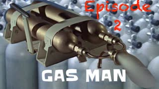 Gas Man Episode 2