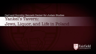 Yankel's Tavern:  Jews, Liquor, and Life in Poland  -Dr. Glenn Dynner