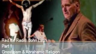 John Lamb Lash On Red Ice Radio Gnosticism and Abrahamic Religion Part 1