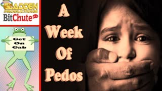 A Week Of Pedos