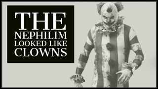 The Nephilim Looked Like Clowns