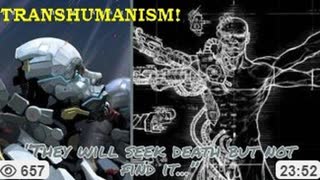 TRANSHUMANISM! TRANSFERRING CONSCIOUSNESS FOR 'IMMORTALITY'!