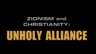 Zionism and Christianity: Unholy Alliance