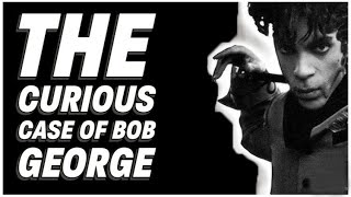 The Curious Case of BoB George