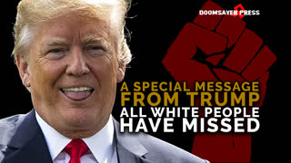 Flashback A Special Message From Trump All White People Have Missed