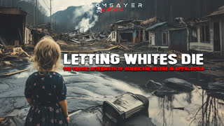 Letting Whites Die // The Tragic Aftermath of Hurricane Helene in Appalachia