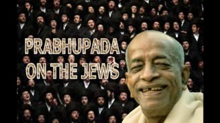 PRABHUPADA ON THE JEWS - Part 1