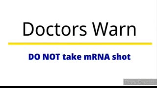 World Doctors Warn: DO NOT take mRNA shot